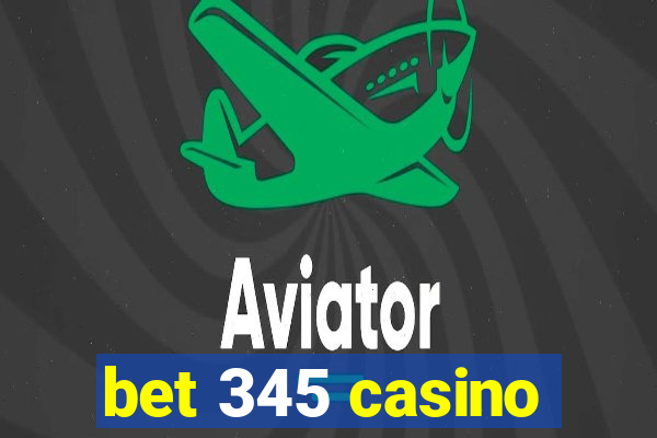 bet 345 casino